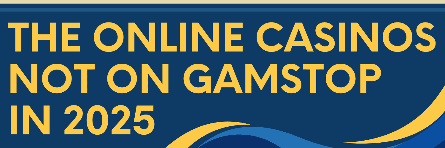Exploring Gambling Sites Not on GamStop